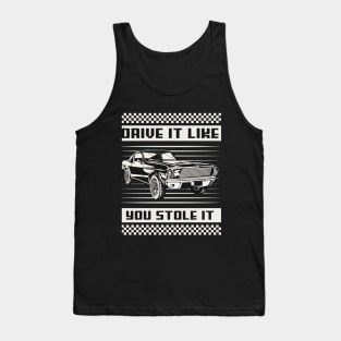 Drive It Like You Stole It Racing Tank Top